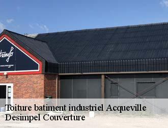 Toiture batiment industriel  acqueville-14220 Desimpel Couverture